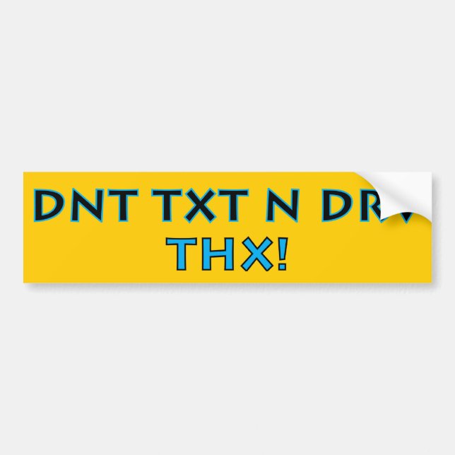 DNT TXT N DRV - THX! BUMPER STICKER (Front)