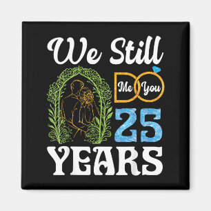 Do 25 Years Happy 25th Wedding Anniversary Couples Magnet