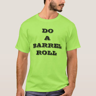 DO A BARREL ROLL T-Shirt