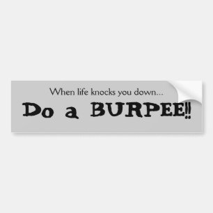 Do a burpee...bumper sticker