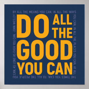 Do All The Good You Can, John Wesley Quote Poster