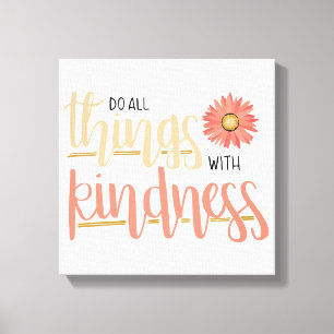 Do All Things With Kindness Wall Canvas