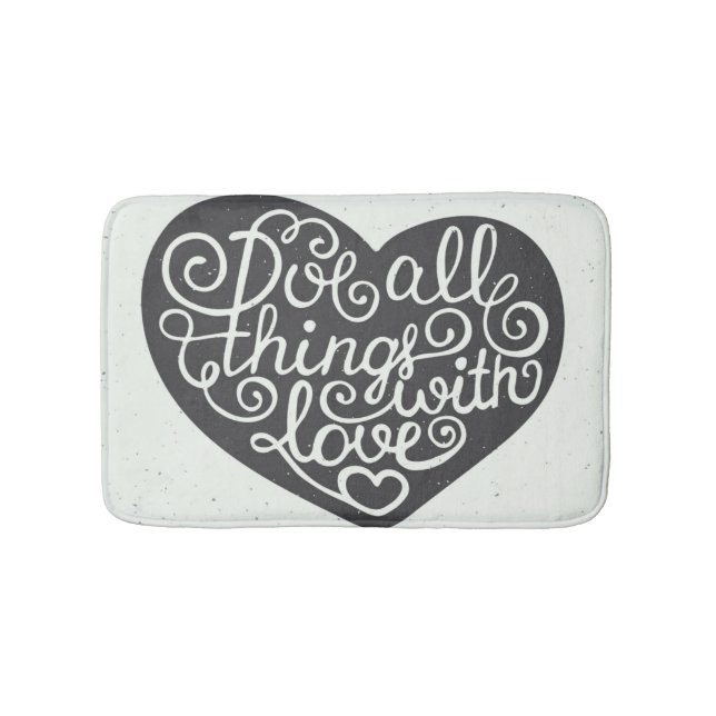 Do All Things With Love Bath Mat (Front)