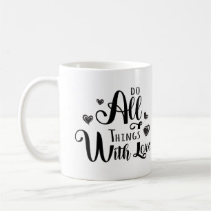 Do All Things With Love Coffee Mug