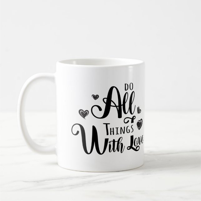 Do All Things With Love Coffee Mug (Left)