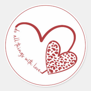 Do all Things with Love Red Heart Valentine Classi Classic Round Sticker
