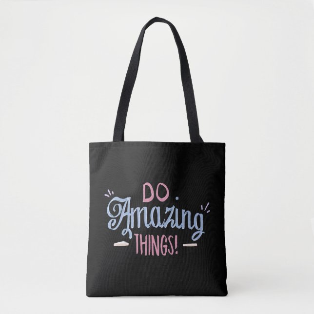 Do Amazing Things Tote Bag (Front)