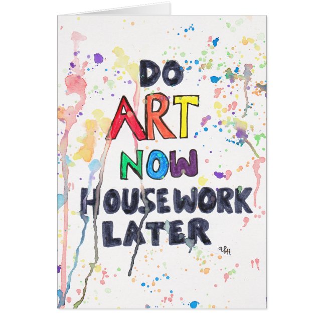 Do Art Now, Housework Later (Front)