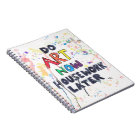 Do Art Now, Housework Later