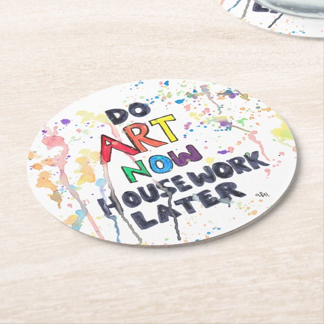 Do Art Now, Housework Later Round Paper Coaster (Angled)