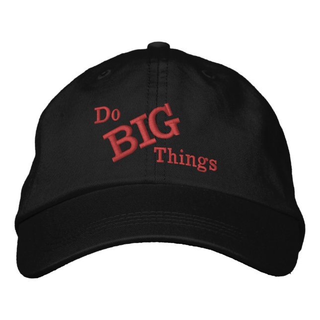 Do BIG Things Embroidered Hat (Front)