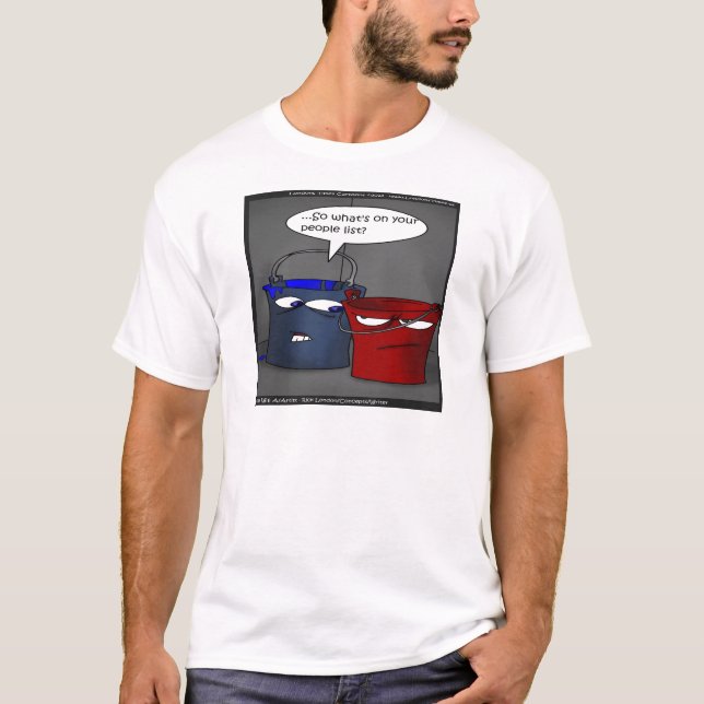 Do Buckets Have A People List? Funny Gifts & Tees (Front)