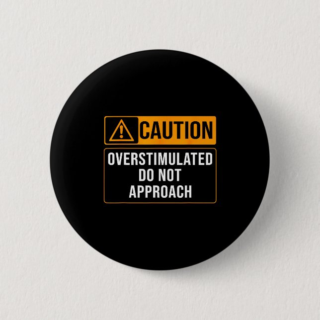 Do Caution Sign Caution Overstimulated Not 6 Cm Round Badge (Front)