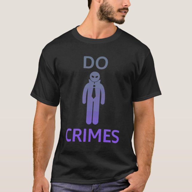 DO CRIMES  Edgy Trendy Gen Z T-Shirt (Front)