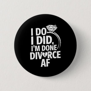 Do Done Divorce Af Ex Wife 6 Cm Round Badge