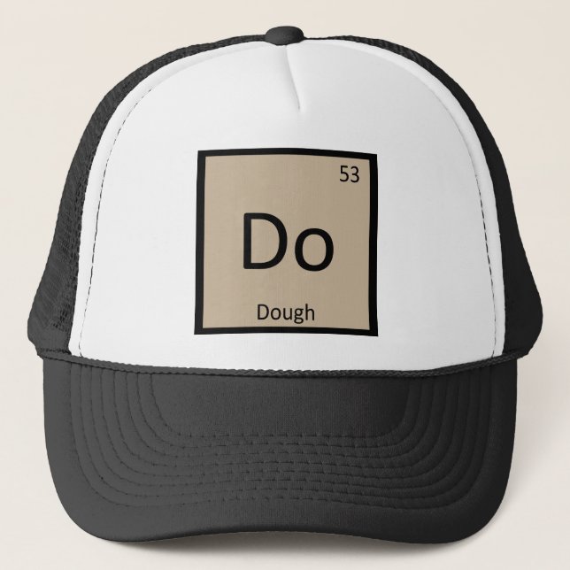 Do - Dough Chemistry Periodic Table Symbol Trucker Hat (Front)