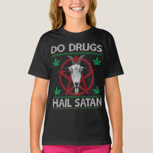 Do Drugs Hail Satan Goat Head Pentagram Ugly Chris T-Shirt