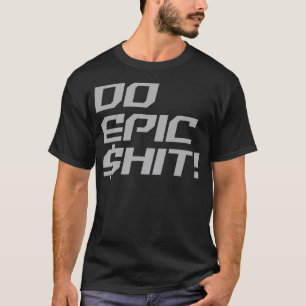 DO EPIC HIT - Forex Crypto Stock Trading Fun T-Shirt
