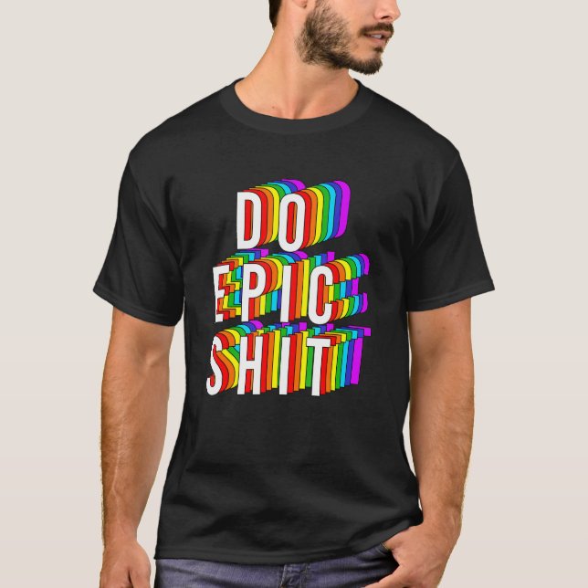 Do Epic Sh Apparel T-Shirt (Front)