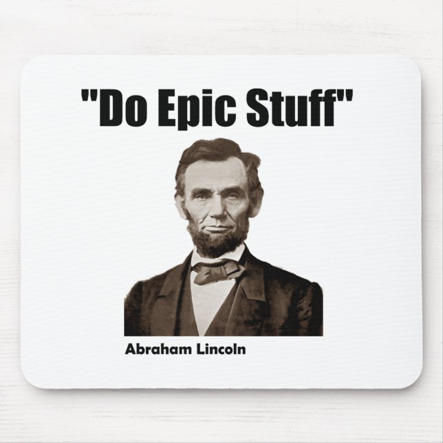 Do Epic Stuff Abraham Lincoln Mouse Mat (Front)