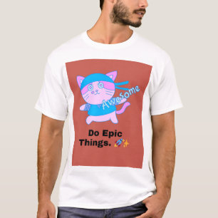 Do Epic Things 🚀✨   Bold Motivational Unisex T-Sh T-Shirt