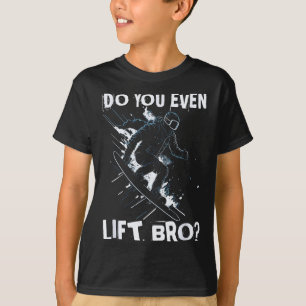 Do even lift bro - funny retro snowboard skiing sk T-Shirt