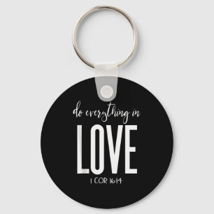 Do Everything In Love 1 Cor 16_14 Bible Verse Chri Key Ring