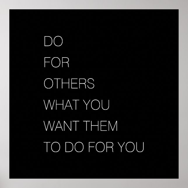 Do For Others What You Want Them To Do For You Poster (Front)