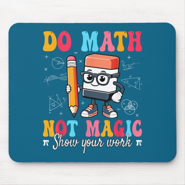 Do Funny Math Not Magic Math Teacher Mouse Mat (Front)