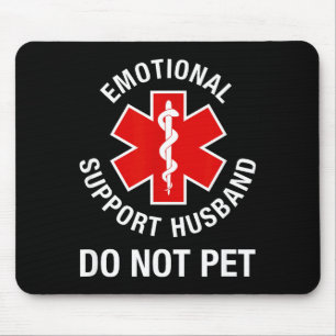 Do Funny Not Pet Emotional Support Husband Mouse Mat