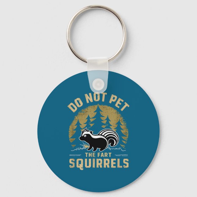 Do Funny Not Pet Fart Squirrels Skunk Key Ring (Front)