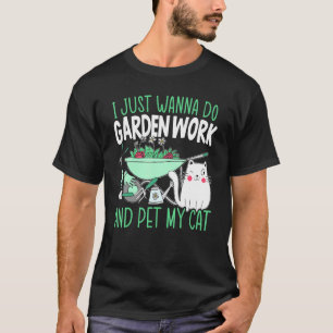 Do Garden Work And Pet My Cat Gardening Tools Kitt T-Shirt