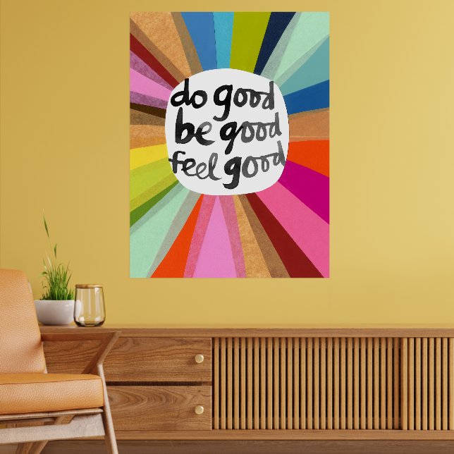 Do Good Be Good Feel Good Poster (Living Room 2)