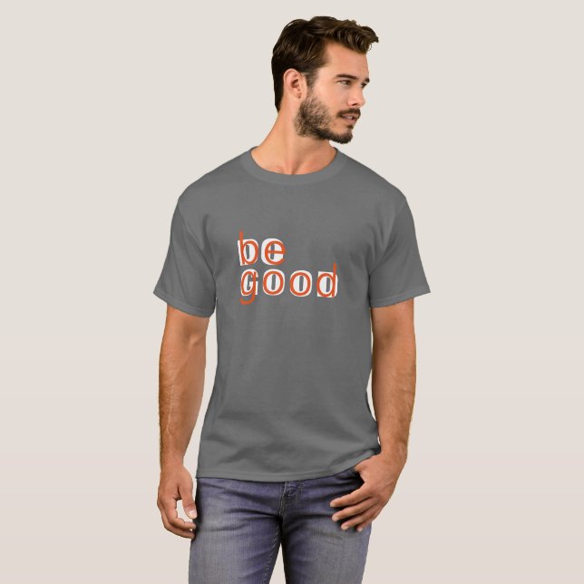 DO GOOD/be good T-Shirt (Front Full)