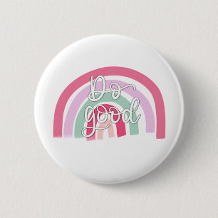 Do Good Rainbow 6 Cm Round Badge