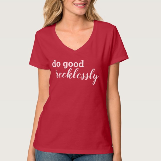 Do Good Recklessly T-Shirt (Front)