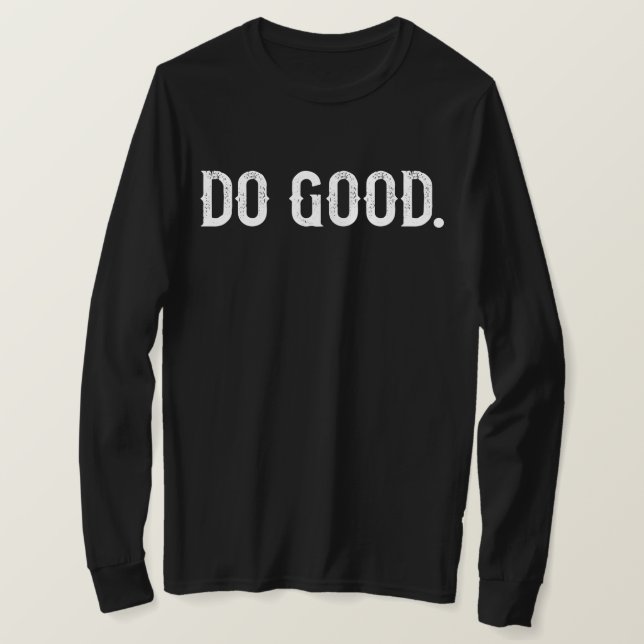 Do Good  T-Shirt (Design Front)