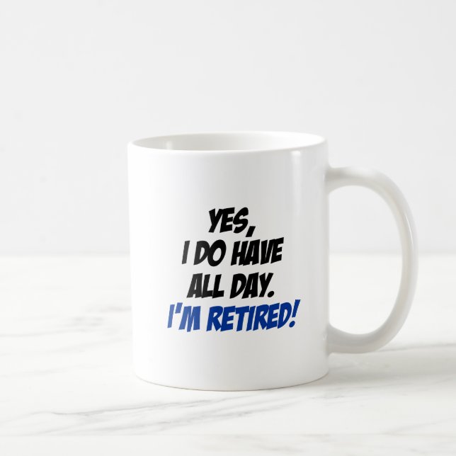 Do Have All Day Retired Mug (Right)