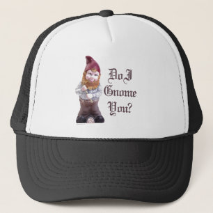Do I Gnome you Trucker Hat