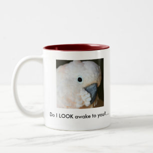 Do I LOOK awake to you?.....Coffee Mug.. Two-Tone Coffee Mug
