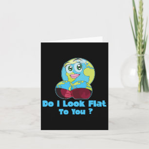 Do I Look Flat To You Earth Day Mother Day 2 Card