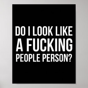 Do I Look Like A Foring People Person Poster