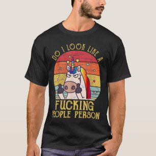 Do I Look Like A Foring People Person Unicorn Vint T-Shirt