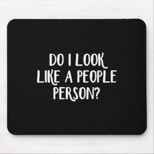 Do I Look Like A People Person - Black - Uni-adult Mouse Mat
