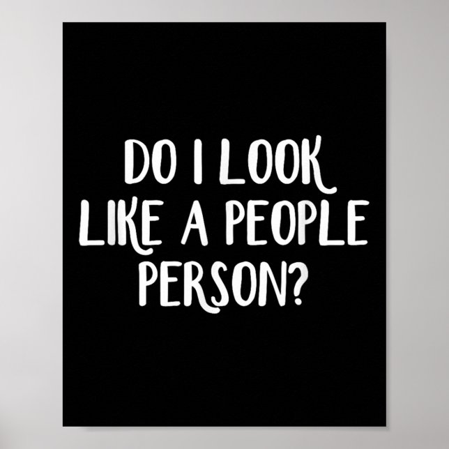 Do I Look Like A People Person - Black - Uni-adult Poster (Front)