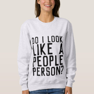 DO I LOOK LIKE A PEOPLE PERSON? Funny T-shirts