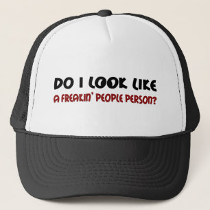 Do I Look Like a People Person? Trucker Hat
