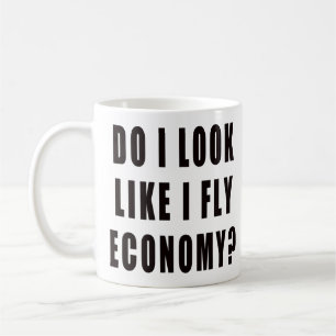 Do I Look Like I Fly Economy Coffee Mug