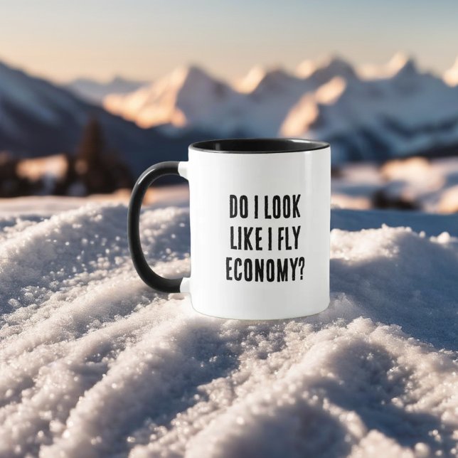 Do I Look Like I Fly Economy Funny Aviation Quote Mug (Do I Look Like I Fly Economy Funny Aviation Quote Mug
)