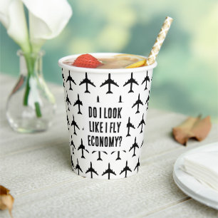 Do I Look Like I Fly Economy Funny Aviation Quote Paper Cups